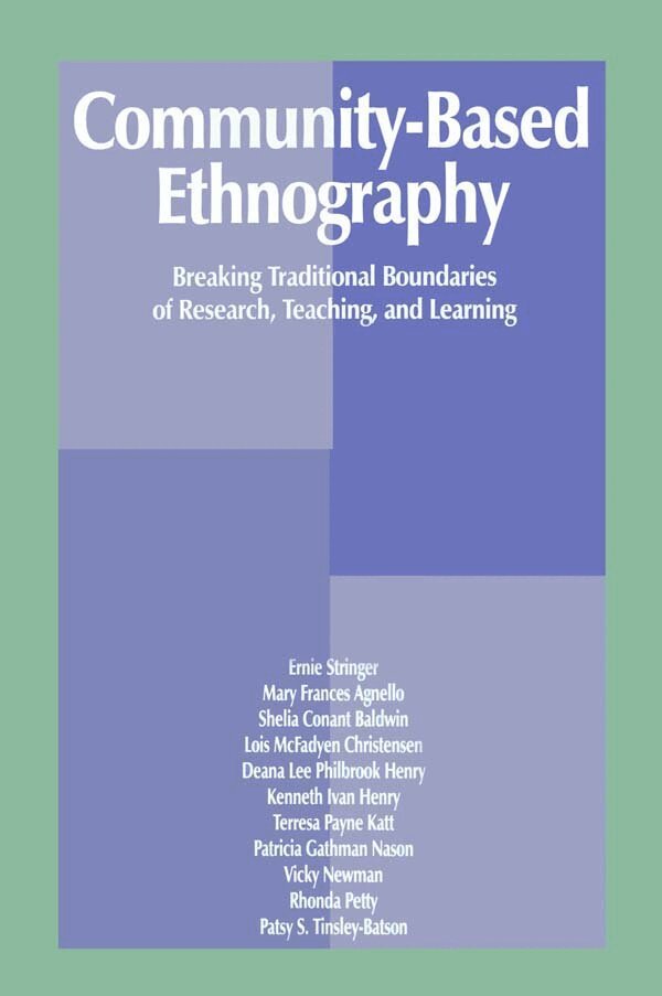 Ernest T. Stringer, Mary Frances Agnello, Sheila Conant Baldwin, Lois McFayden Christensen, Deana Lee Philb Henry - Community-Based Ethnography, E-bok