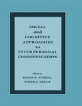 Social and Cognitive Approaches to Interpersonal Communication