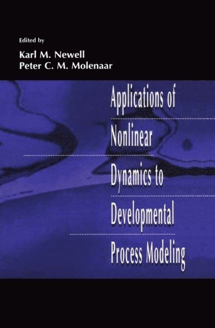 Peter C.M. Molenaar, Karl M. Newell - Applications of Nonlinear Dynamics To Developmental Process Modeling, E-bok