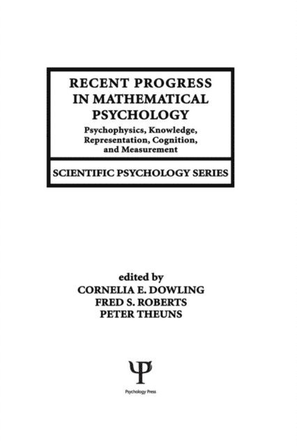 Peter Theuns, Fred S. Roberts, Cornelia E. Dowling - Recent Progress in Mathematical Psychology, E-bok