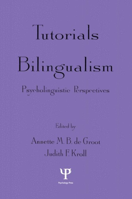 Judith F. Kroll, Annette M.B. de Groot - Tutorials in Bilingualism, E-bok
