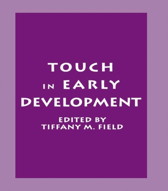 Tiffany M. Field - Touch in Early Development, E-bok