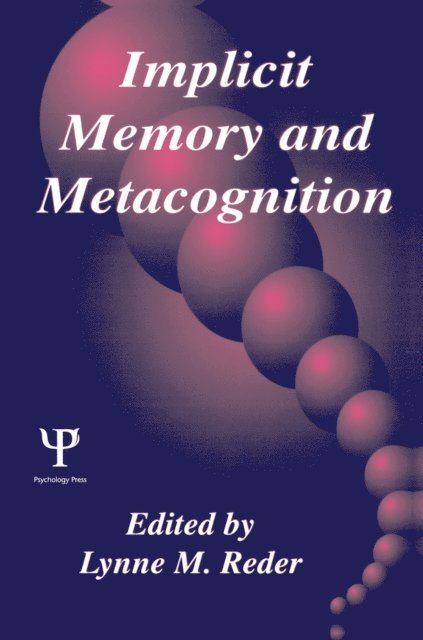 Lynne M. Reder - Implicit Memory and Metacognition, E-bok