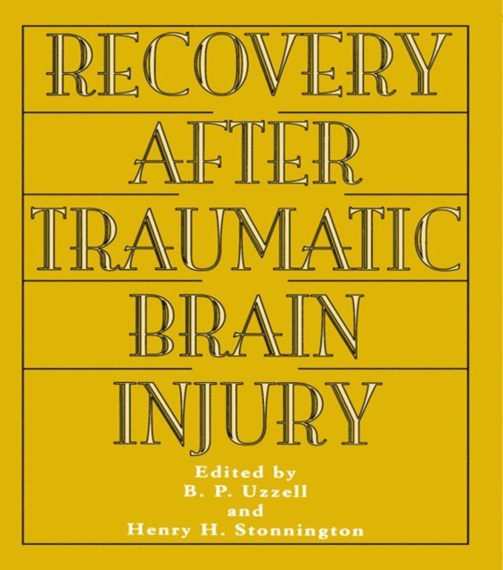 Henry H. Stonnington, Barbara P. Uzzell - Recovery After Traumatic Brain Injury, E-bok