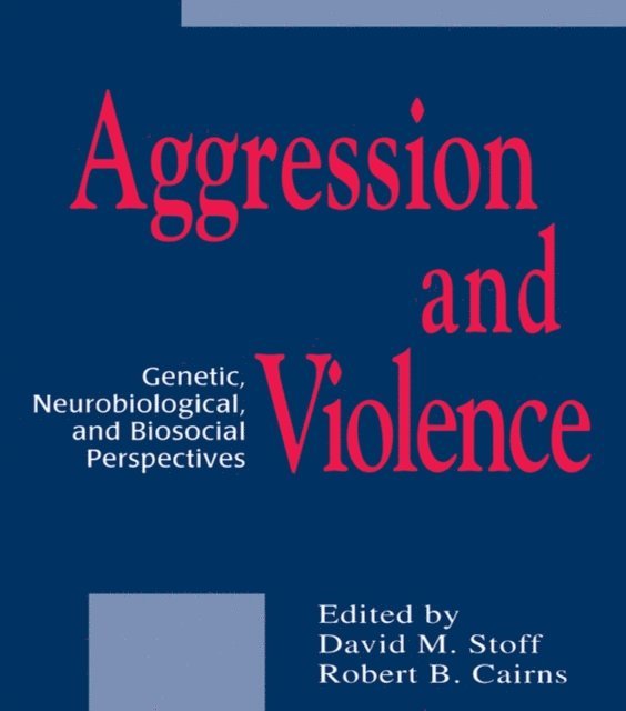 Robert B. Cairns, David M. Stoff - Aggression and Violence, E-bok