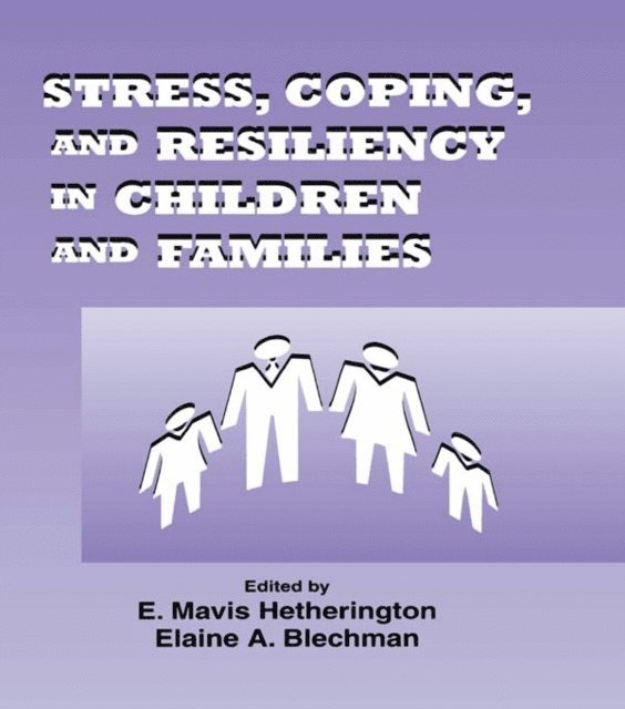 Elaine A. Blechman, E. Mavis Hetherington - Stress, Coping, and Resiliency in Children and Families, E-bok