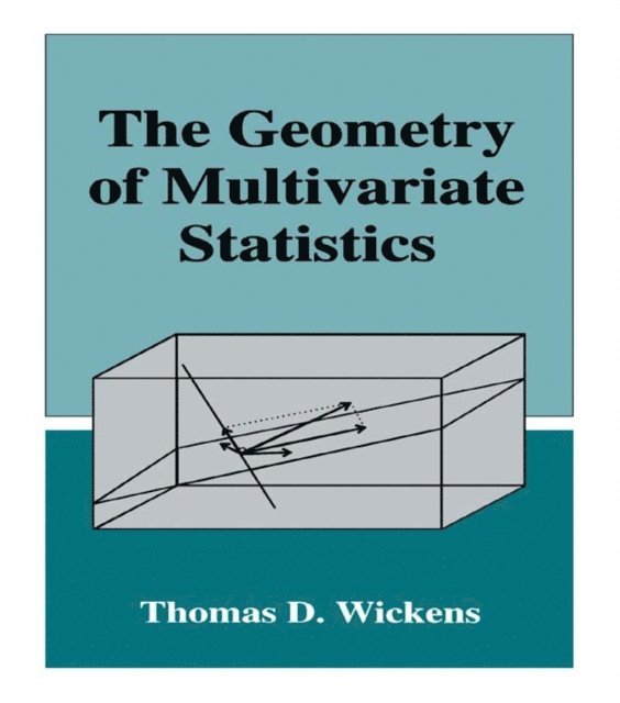 Thomas D. Wickens - Geometry of Multivariate Statistics, E-bok. Tillgänglighet: Lägg i varukorg