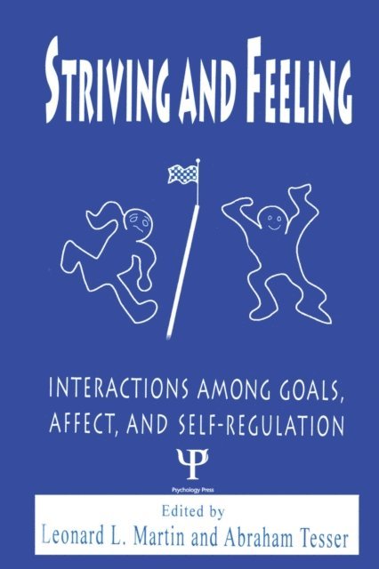 Abraham Tesser, Leonard L. Martin - Striving and Feeling, E-bok