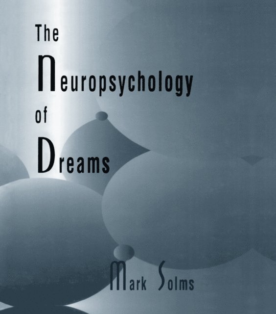 Mark Solms - Neuropsychology of Dreams, E-bok