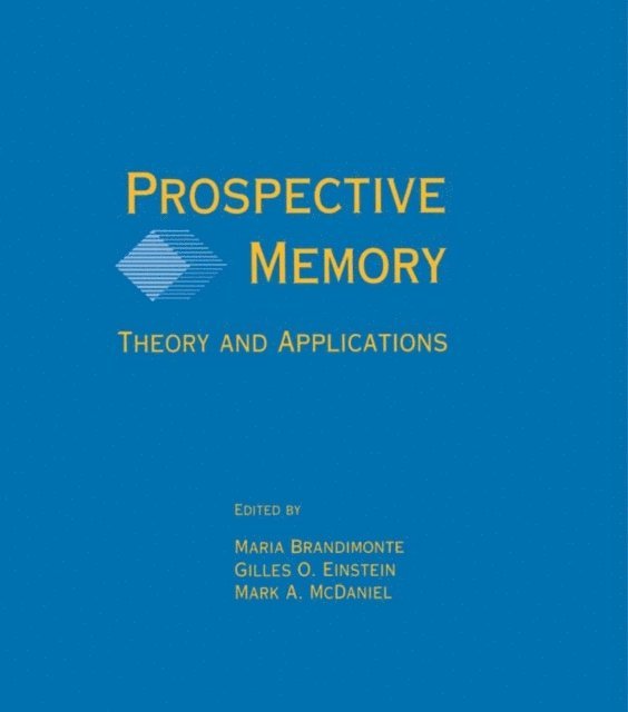 Mark A. McDaniel, Gilles O. Einstein, Maria A. Brandimonte - Prospective Memory, E-bok