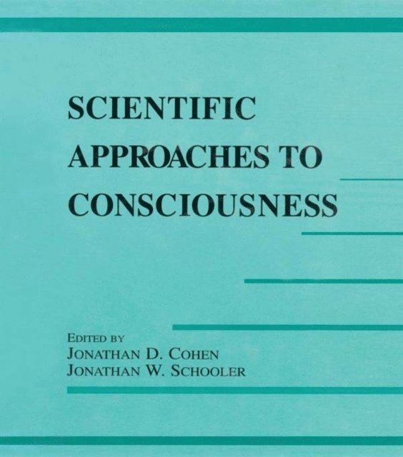 Jonathan W. Schooler, Jonathan D. Cohen - Scientific Approaches to Consciousness, E-bok
