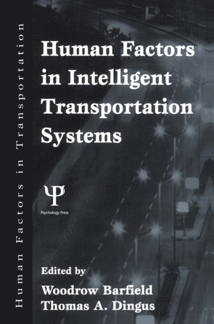 Thomas A. Dingus, Woodrow Barfield - Human Factors in Intelligent Transportation Systems, E-bok