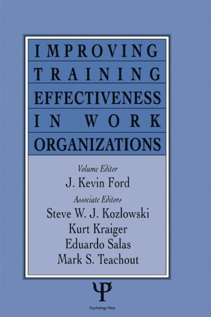 J. Kevin Ford - Improving Training Effectiveness in Work Organizations, E-bok
