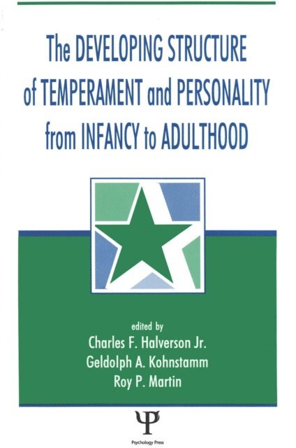 Geldolph A. Kohnstamm, Charles F. Halverson, Roy P. Martin, Gedolph A. Kohnstamm, Jr. Charles F. Halverson - Developing Structure of Temperament and Personality From Infancy To Adulthood, E-bok