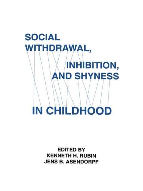 Jens Asendorpfz, Jens B. Asendorpf, Kenneth H. Rubin - Social Withdrawal, inhibition, and Shyness in Childhood, E-bok