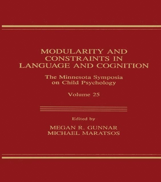 Michael Maratsos, Megan R. Gunnar - Modularity and Constraints in Language and Cognition, E-bok
