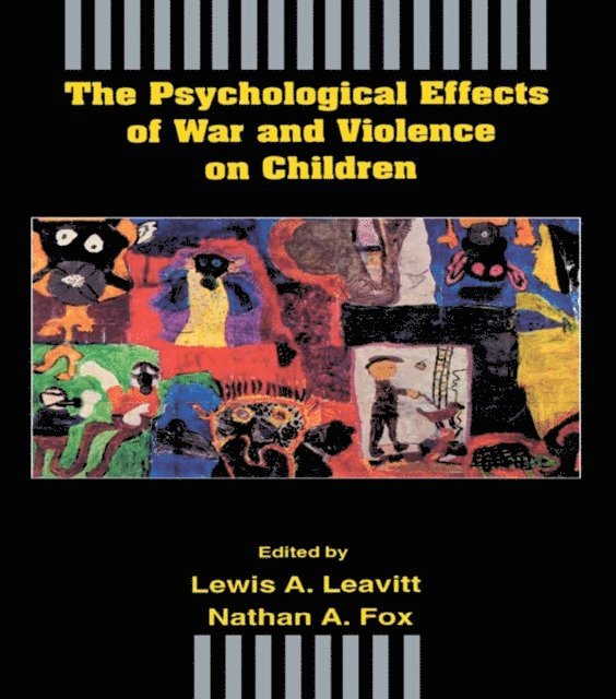 Nathan A. Fox, Lewis A. Leavitt - Psychological Effects of War and Violence on Children, E-bok
