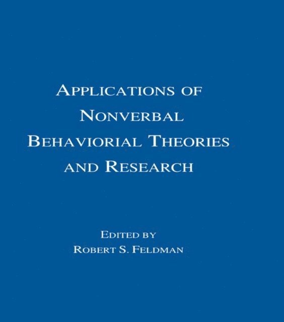 Robert S. Feldman - Applications of Nonverbal Behavioral Theories and Research, E-bok