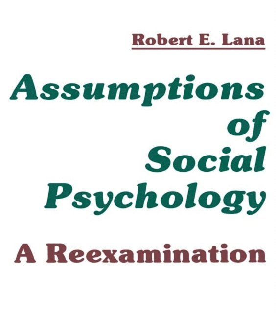 Robert E. Lana - Assumptions of Social Psychology, E-bok