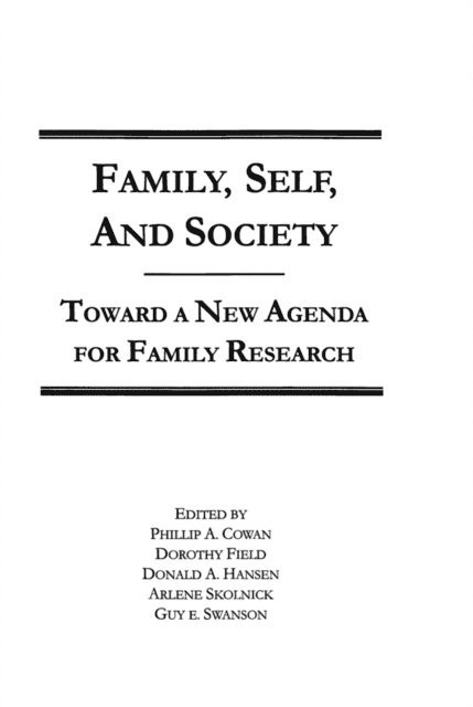 Guy E. Swanson, Arlene Skolnick, Donald A. Hansen, Dorothy Field, Philip A. Cowan - Family, Self, and Society, E-bok