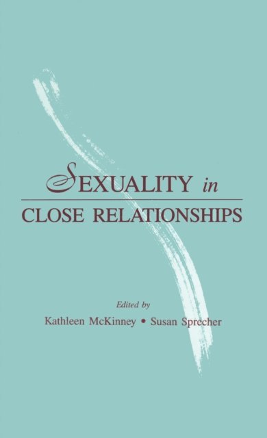 Susan Sprecher, Kathleen McKinney - Sexuality in Close Relationships, E-bok