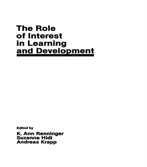 Ann Renninger, Andreas Krapp, Suzanne Hidi, K. Ann Renninger - Role of interest in Learning and Development, E-bok