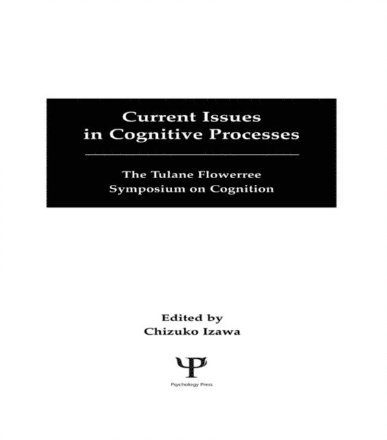 Chizuko Izawa - Current Issues in Cognitive Processes, E-bok