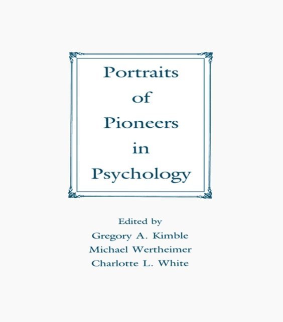 Charlotte L. White, Michael Wertheimer, Gregory A. Kimble - Portraits of Pioneers in Psychology, E-bok