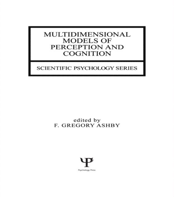 F. Gregory Ashby - Multidimensional Models of Perception and Cognition, E-bok