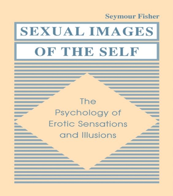 Seymour Fisher - Sexual Images of the Self, E-bok