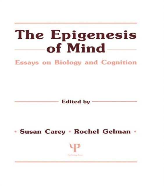 Rochel Gelman, Susan Carey - Epigenesis of Mind, E-bok