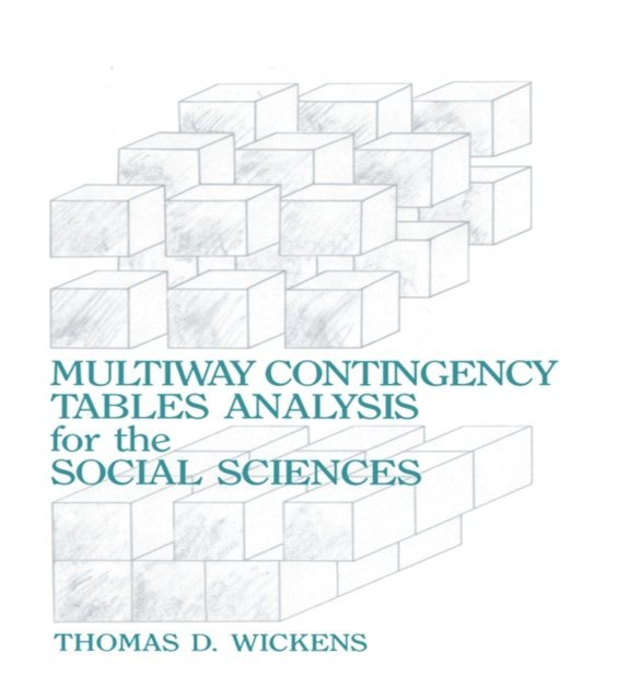 Thomas D. Wickens - Multiway Contingency Tables Analysis for the Social Sciences, E-bok. Tillgänglighet: Lägg i varukorg