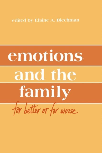 Alan M. Delamater, Elaine A. Blechman - Emotions and the Family, E-bok