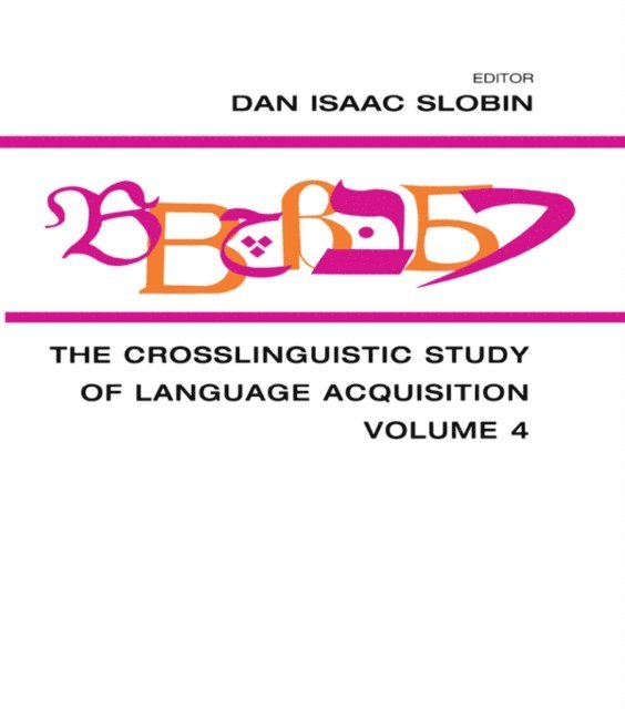 Dan Isaac Slobin - Crosslinguistic Study of Language Acquisition, E-bok