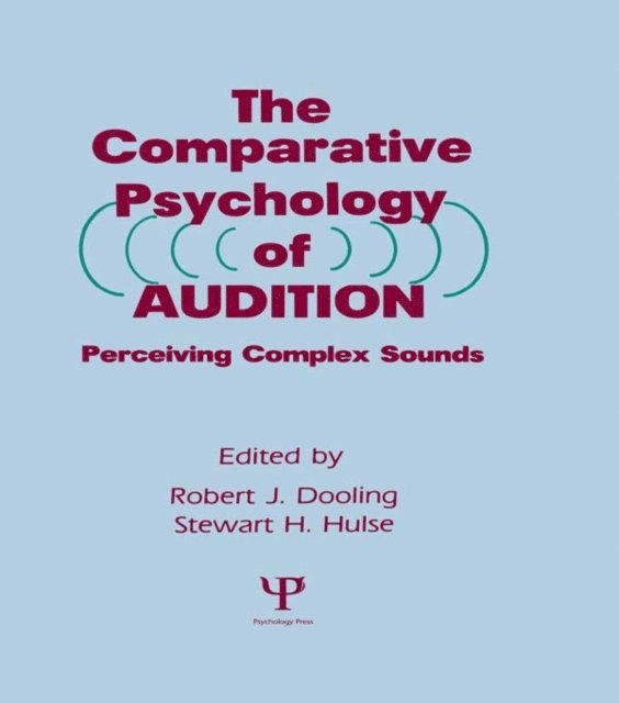 Stewart H. Hulse, Robert J. Dooling - Comparative Psychology of Audition, E-bok