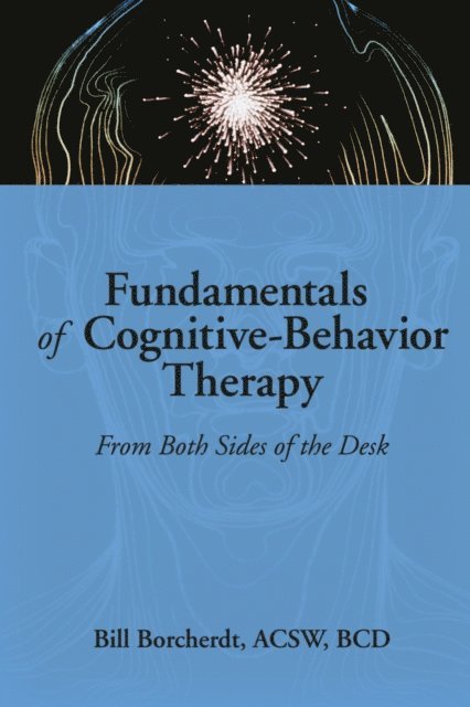 Bill Borcherdt, Carlton Munson - Fundamentals of Cognitive-Behavior Therapy, E-bok