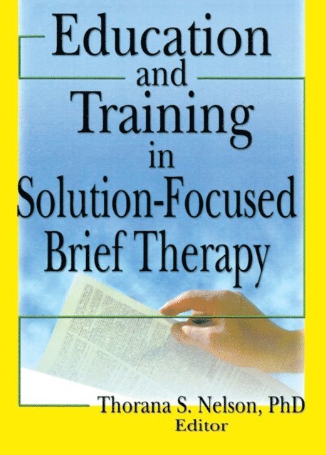 Thorana S Nelson - Education and Training in Solution-Focused Brief Therapy, E-bok
