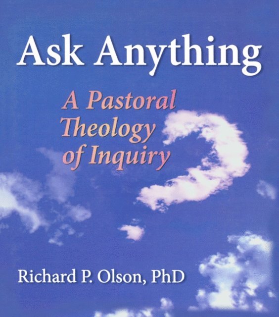 Richard P Olson, Richard L Dayringer - Ask Anything, E-bok