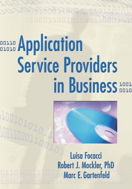 Marc Gartenfeld, Robert Mockler, Luisa Focacci - Application Service Providers in Business, E-bok