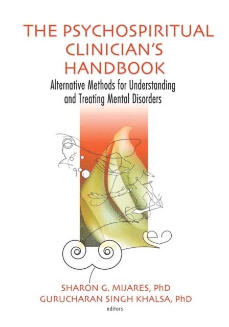 Gurucharan Singh Khalsa, Sharon G Mijares, Gurucharan Khalsa, Sharon Mijares - Psychospiritual Clinician's Handbook, E-bok