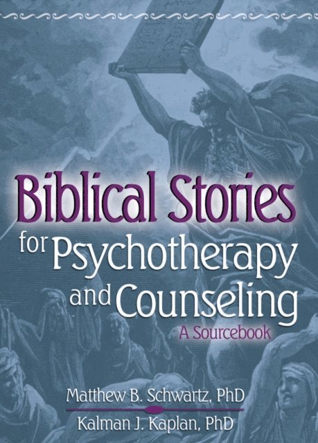 Matthew Schwartz, Kalman Kaplan - Biblical Stories for Psychotherapy and Counseling, E-bok