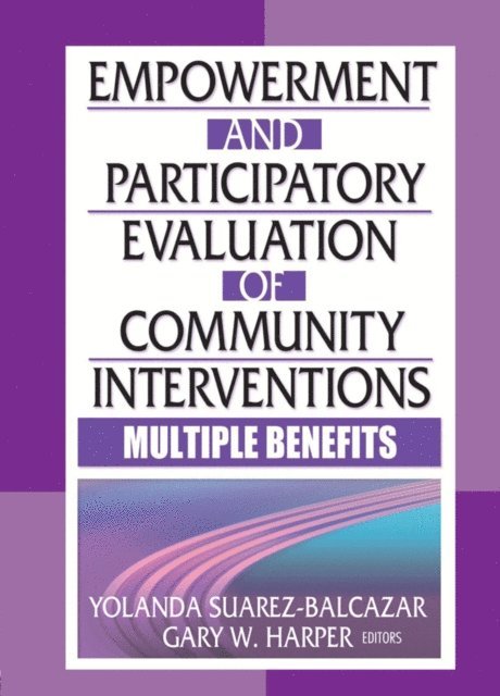 Gary Harper, Yolanda Suarez-Balcazar - Empowerment and Participatory Evaluation of Community Interventions, E-bok