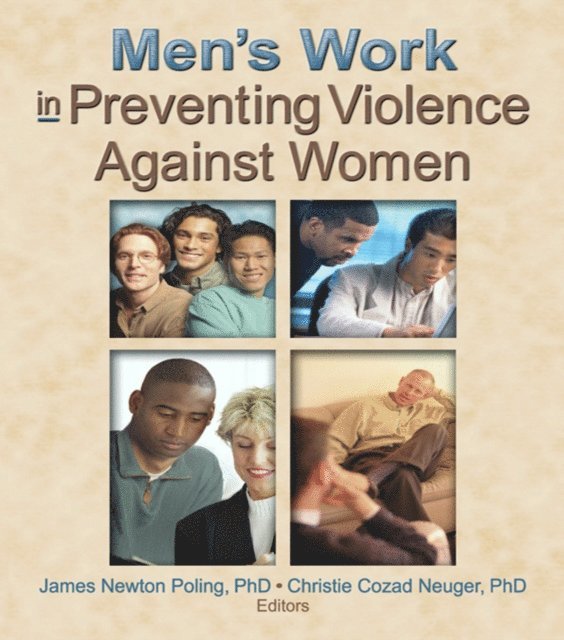 James Newton Poling, Christie Cozad Neuger - Men's Work in Preventing Violence Against Women, E-bok