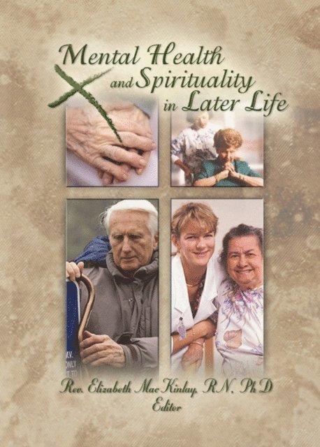 Elizabeth MacKinlay - Mental Health and Spirituality in Later Life, E-bok