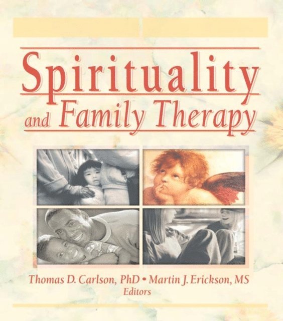 Thomas Carlson, Martin John Erickson - Spirituality and Family Therapy, E-bok