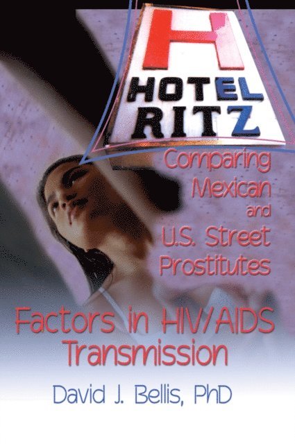 David J Bellis, R Dennis Shelby - Hotel Ritz - Comparing Mexican and U.S. Street Prostitutes, E-bok