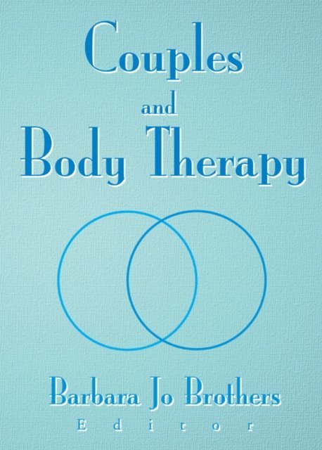 Barbara Jo Brothers - Couples and Body Therapy, E-bok