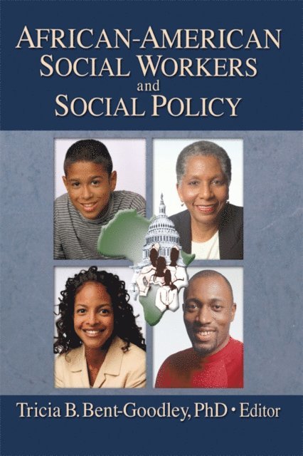 Tricia Bent-Goodley, Carlton Munson - African-American Social Workers and Social Policy, E-bok