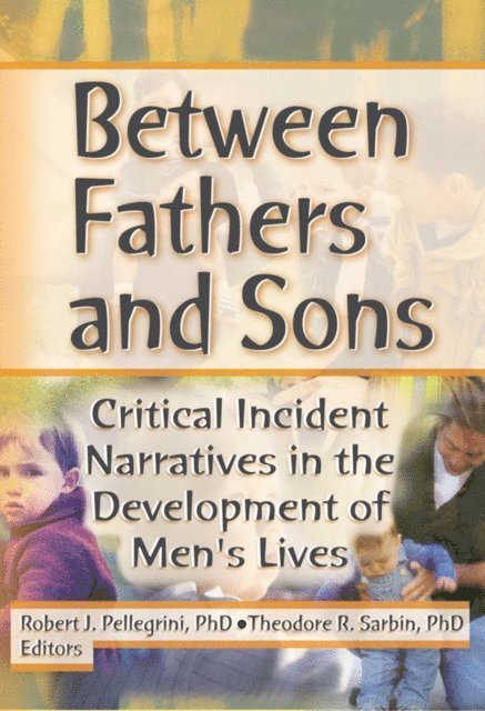 Theodore R Sarbin, Robert J Pellegrini - Between Fathers and Sons, E-bok