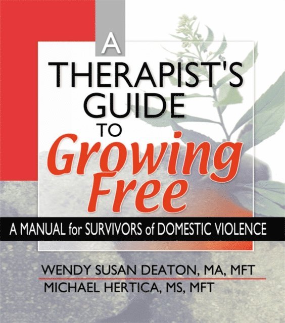 Michael Hertica, Wendy Susan Deaton - Therapist's Guide to Growing Free, E-bok